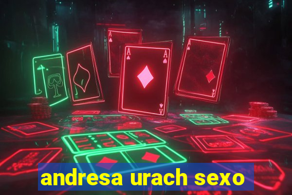 andresa urach sexo